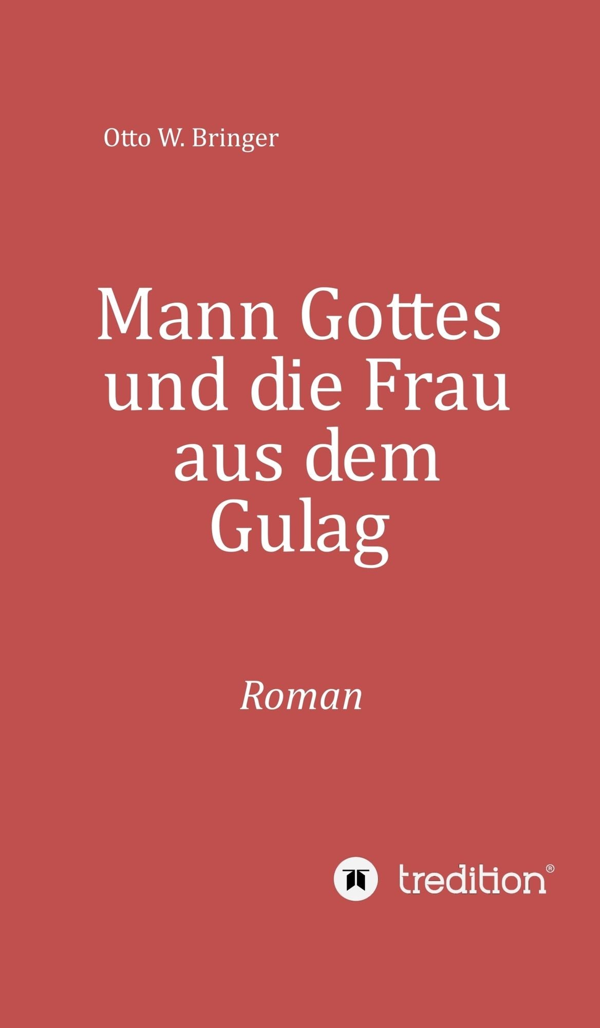 Mann Gottes: und die Frau aus dem Gulag