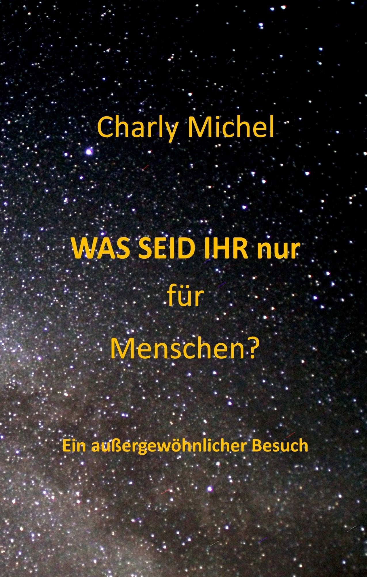 WAS SEID IHR nur für Menschen: Ein außergewöhnlicher Besuch