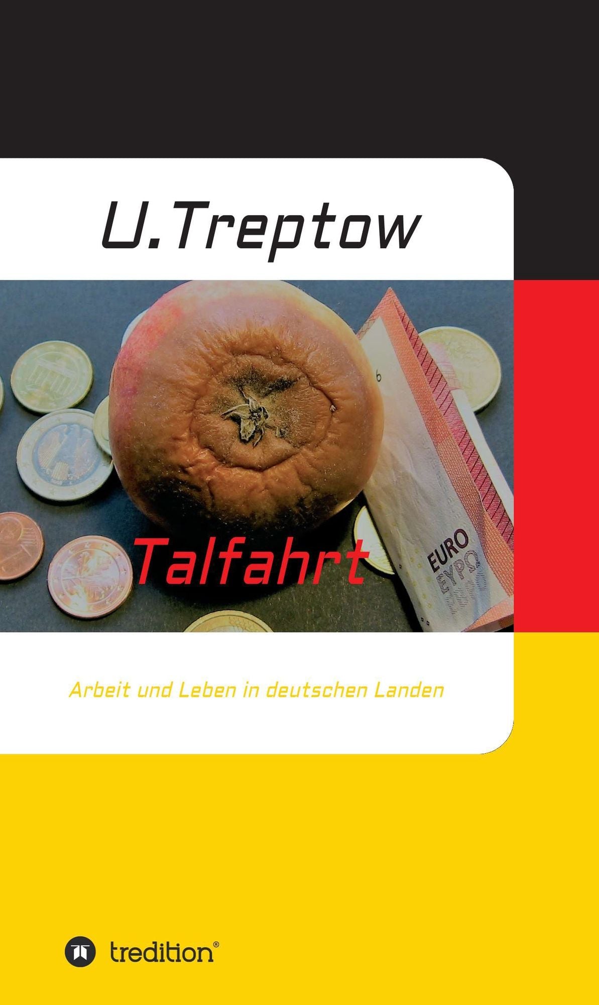 Talfahrt: Arbeit und Leben in deutschen Landen