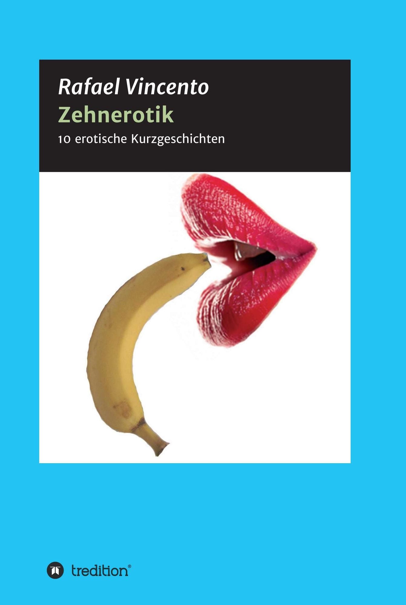 Zehnerotik: 10 erotische Kurzgeschichten