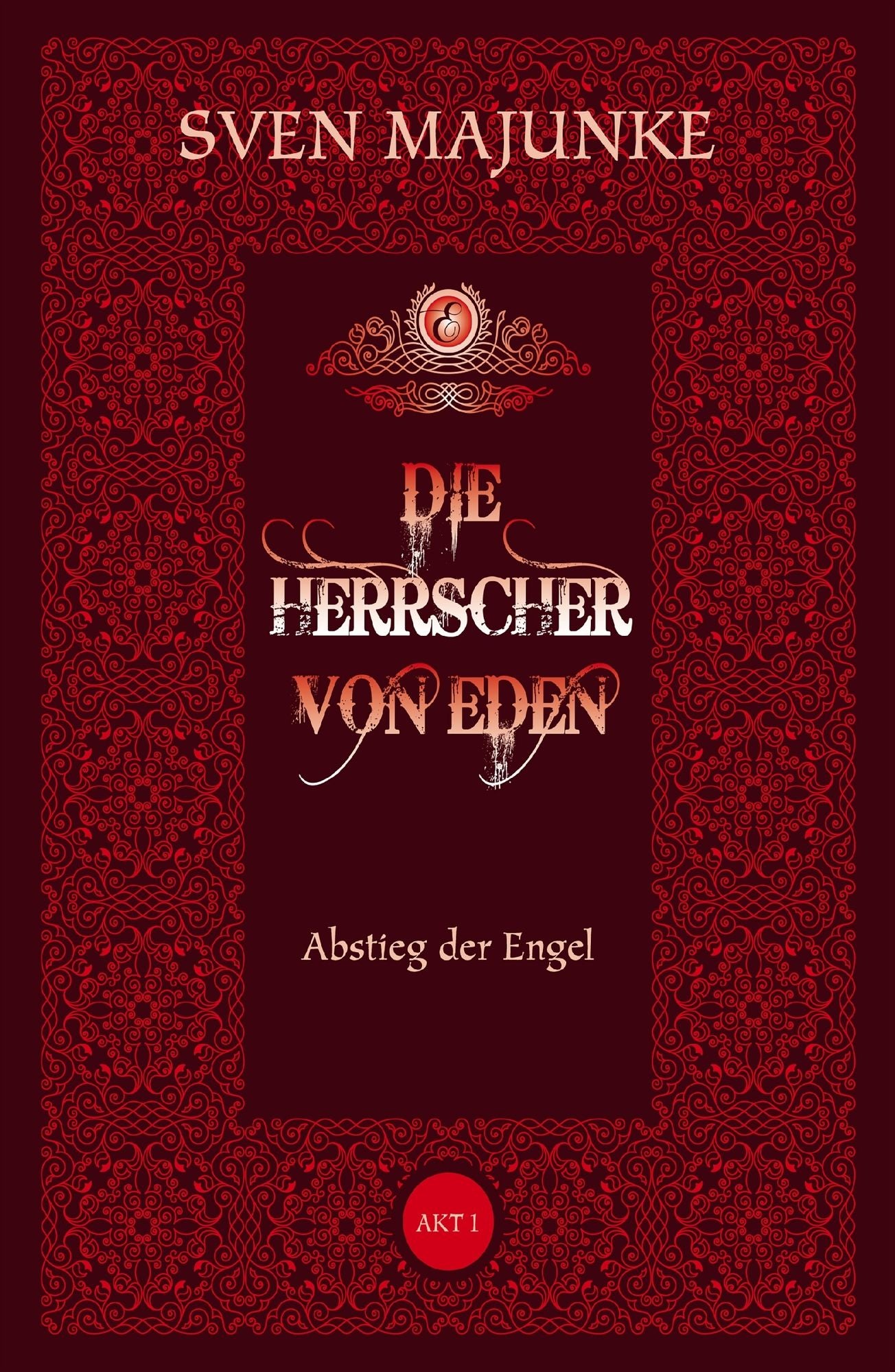 Die Herrscher von Eden: Abstieg der Engel - Akt 1