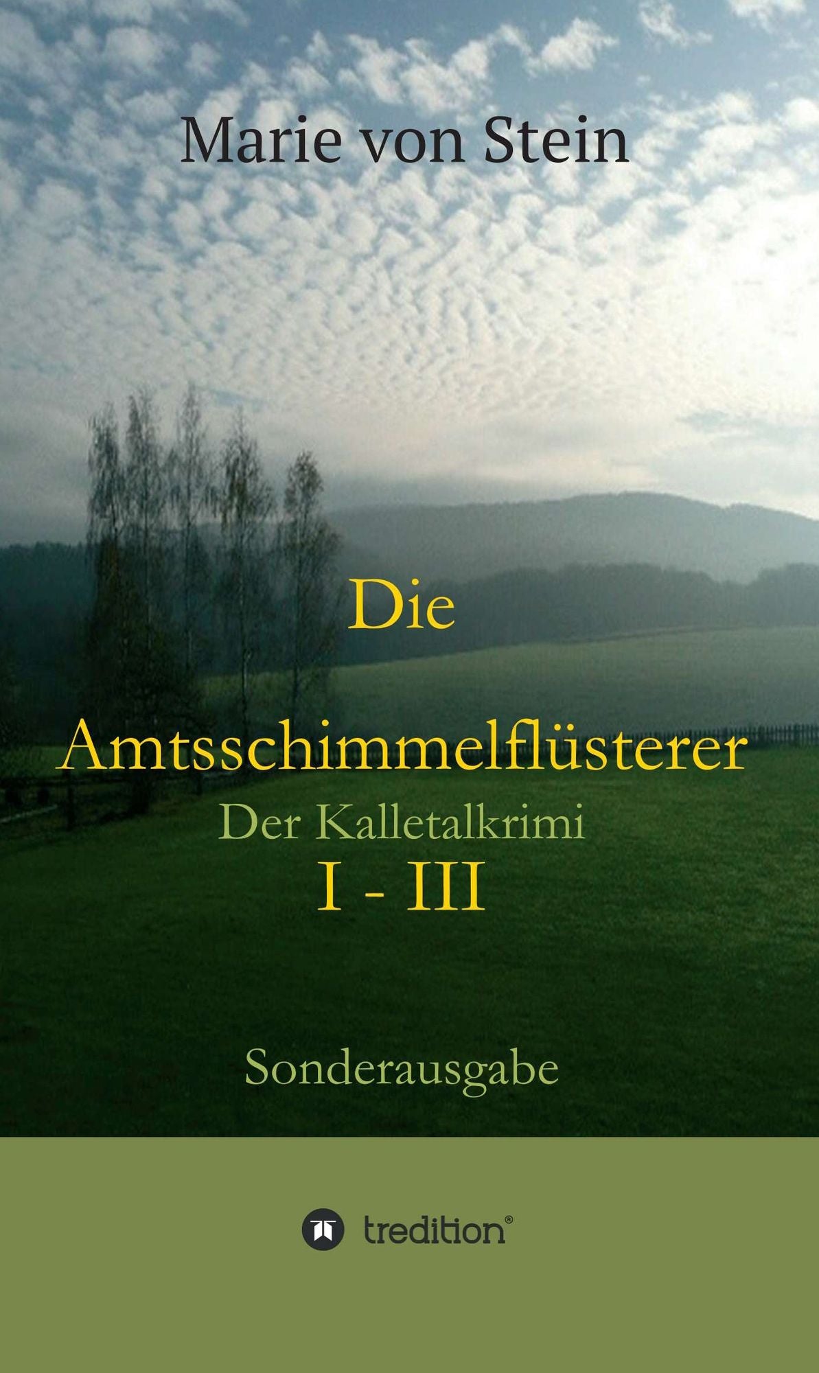 Die Amtsschimmelflüsterer I - III: Der Kalletalkrimi
