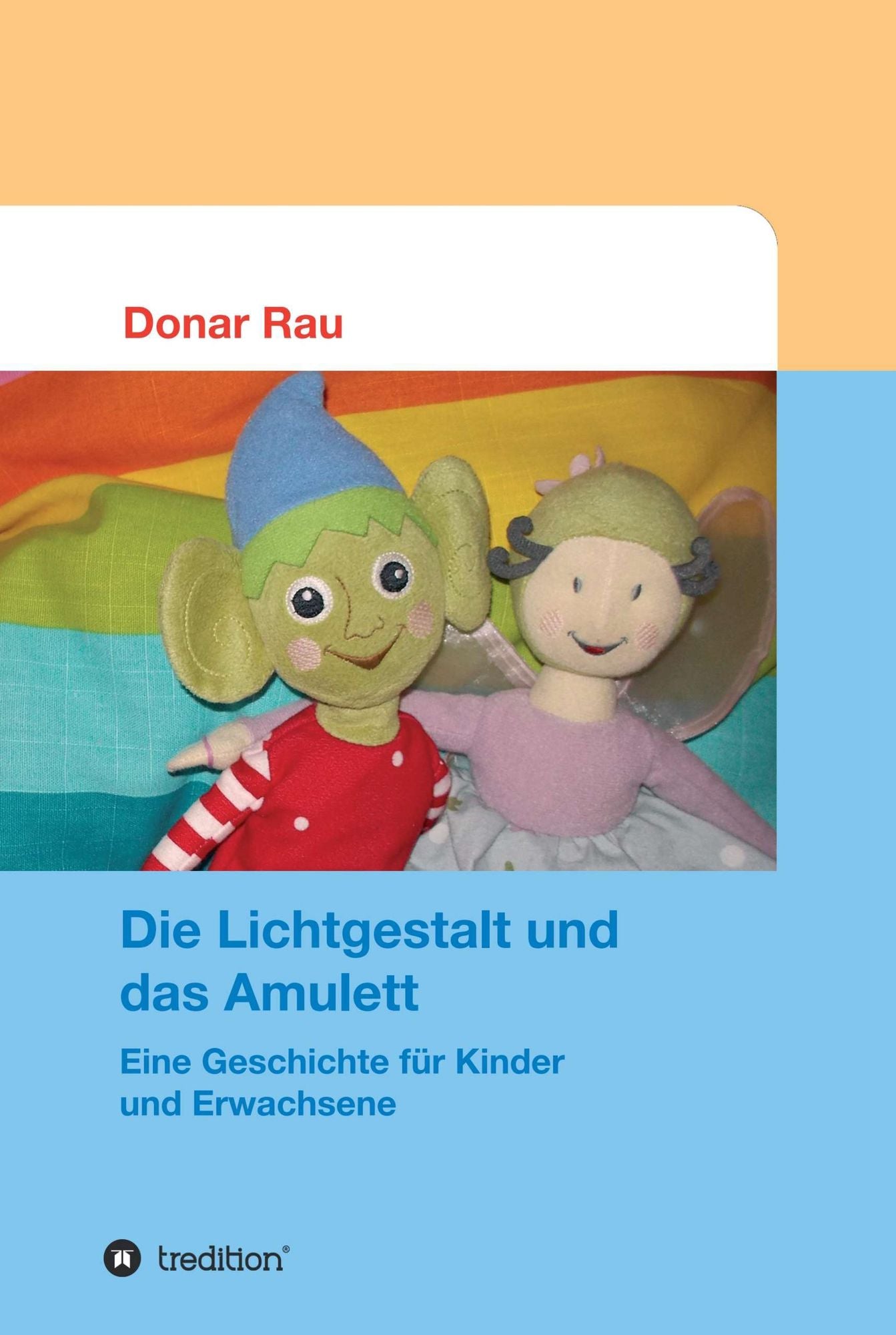 Die Lichtgestalt und das Amulett: Eine Geschichte für Kinder und Erwachsene