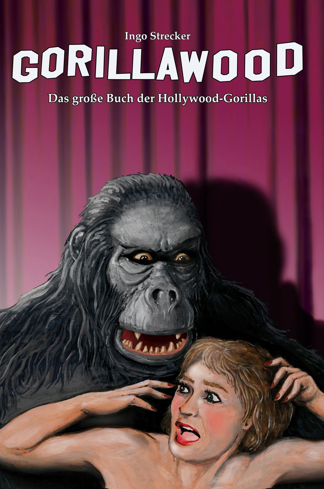 Gorillawood: Das große Buch der Hollywood-Gorillas