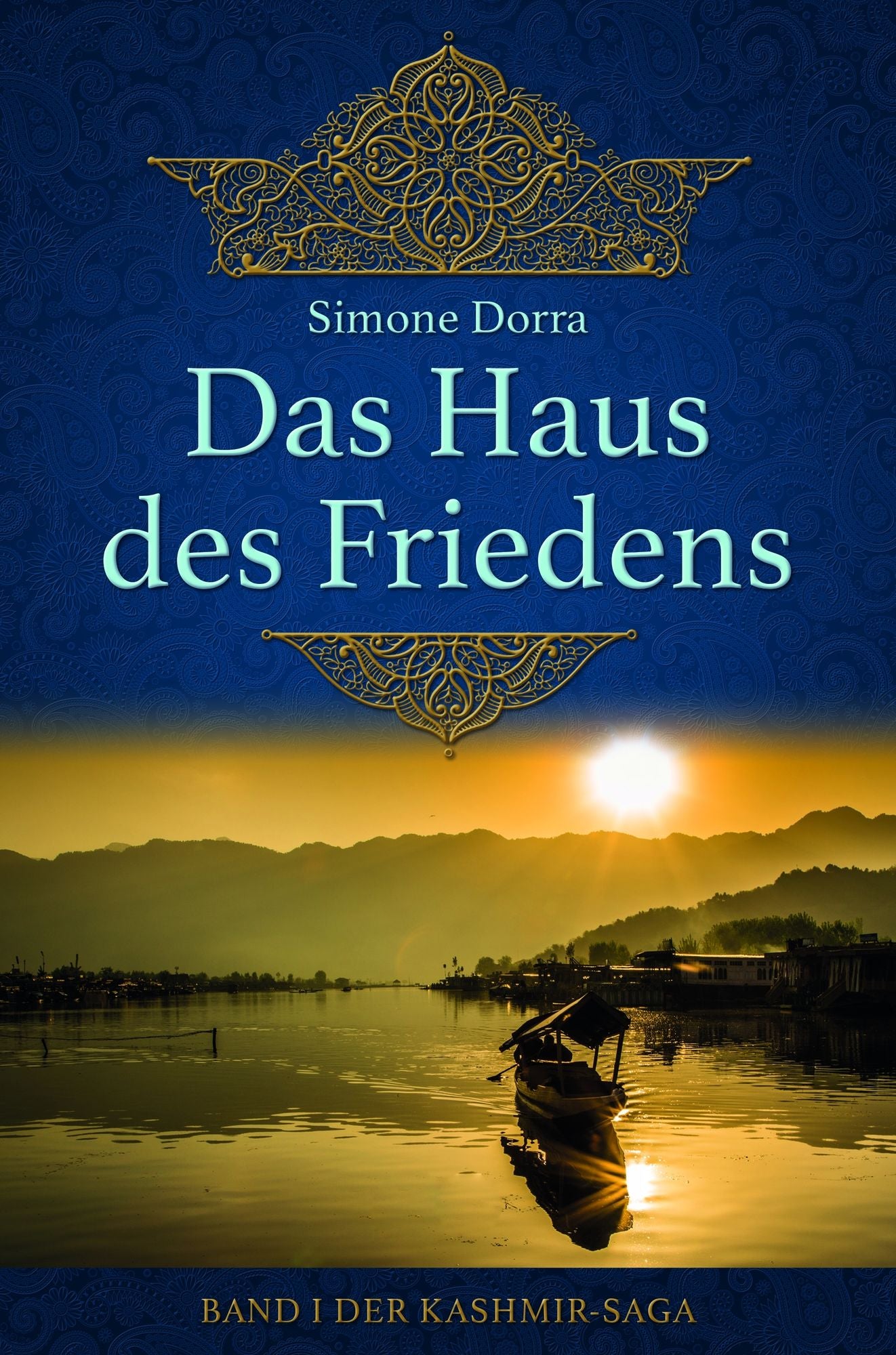 Das Haus des Friedens: Band I der Kashmir-Saga