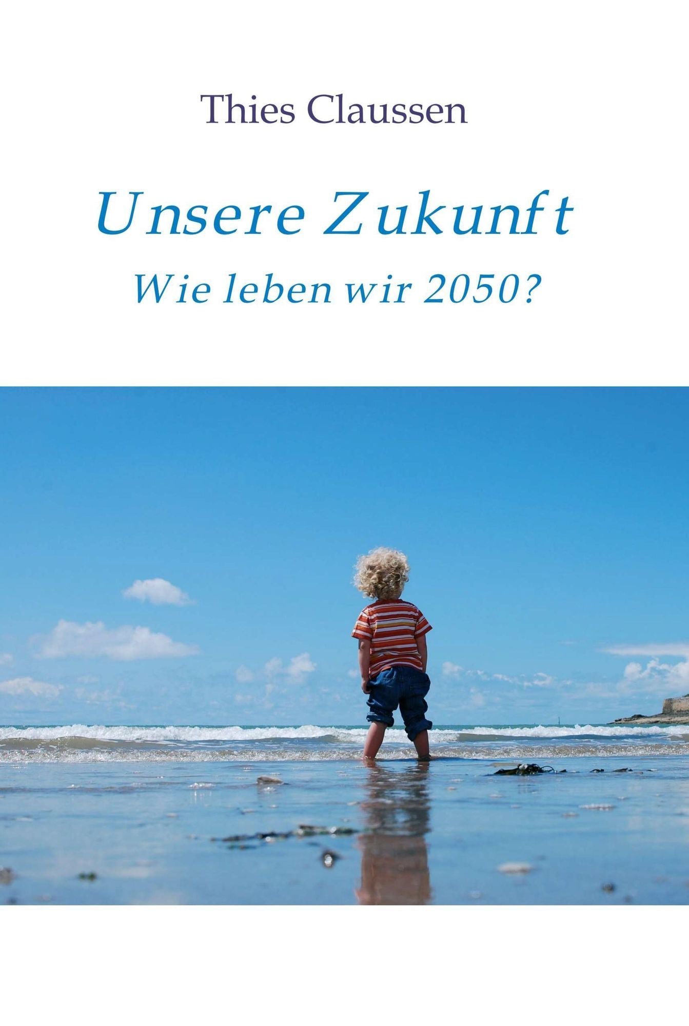 Unsere Zukunft: Wie leben wir 2050?