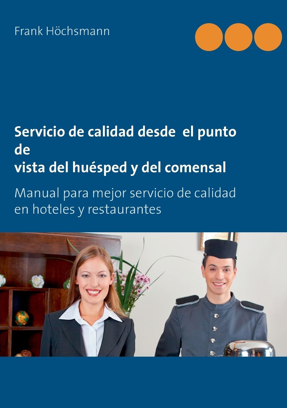Servicio de calidad desde el punto de vista del hu sped y del comensal