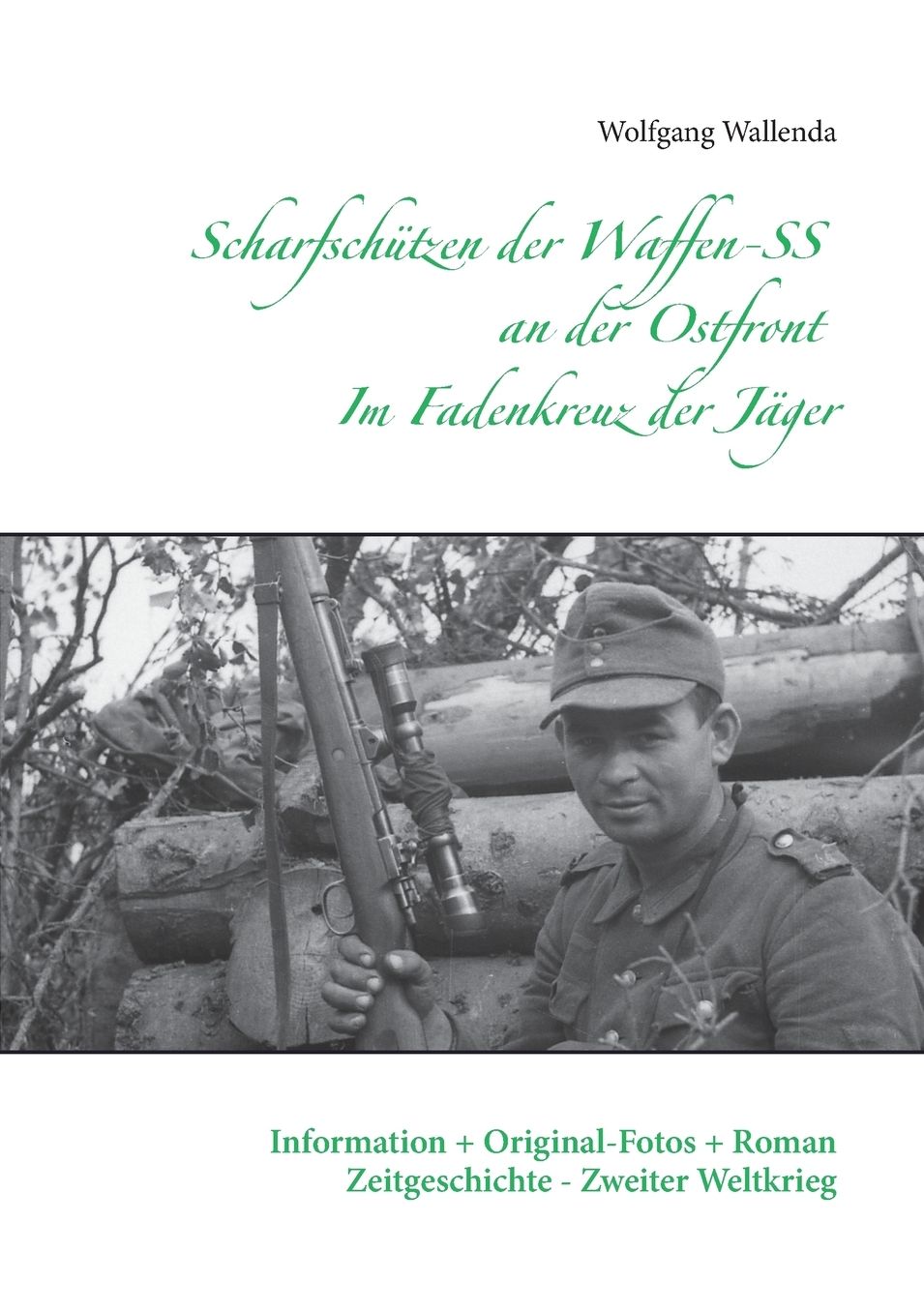 Scharfsch tzen der Waffen-SS an der Ostfront - Im Fadenkreuz der J ger