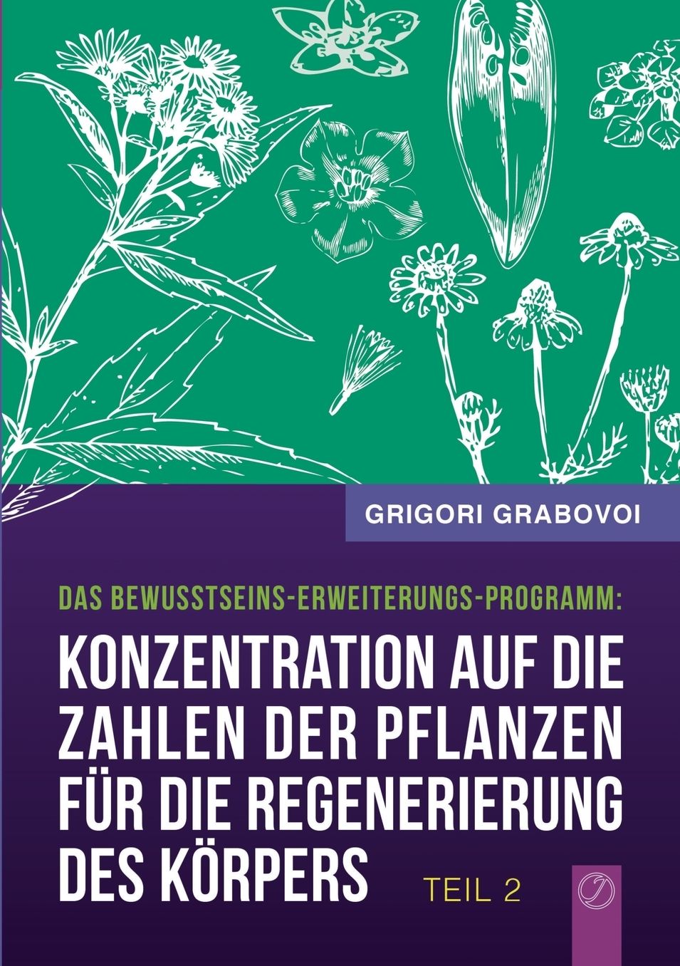 "Konzentration auf die Zahlen der Pflanzen f r die Regenerierung des K rpers" - TEIL 2