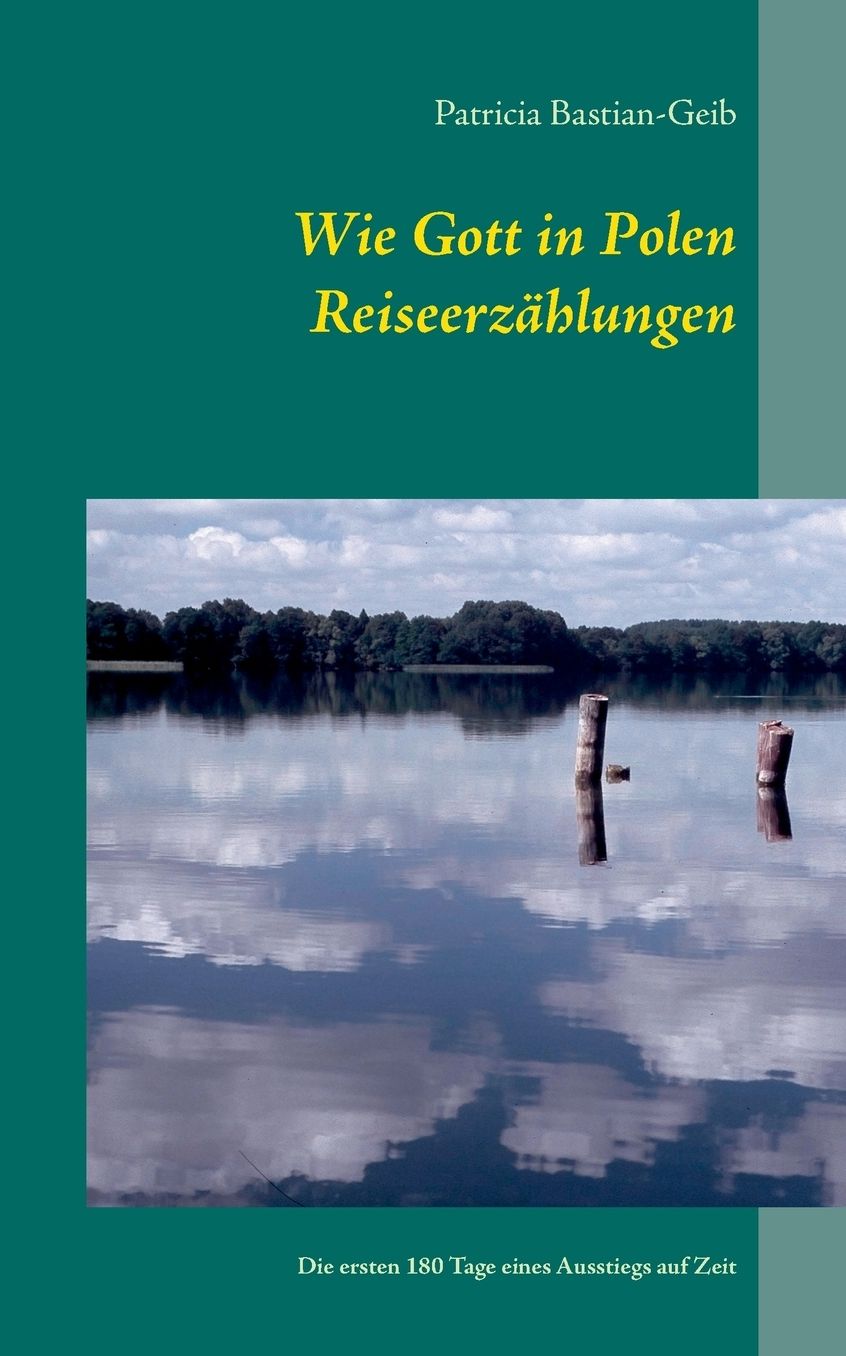 Wie Gott in Polen Reiseerz hlungen