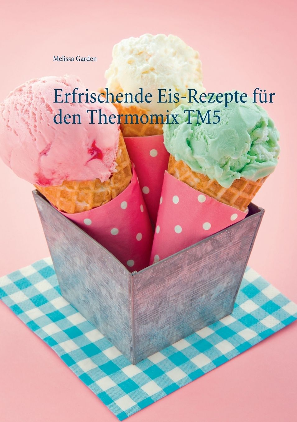 Erfrischende Eis-Rezepte f r den Thermomix TM5