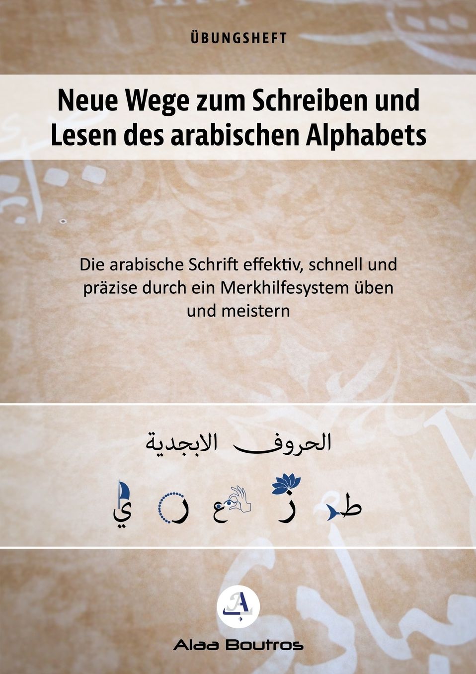 Neue Wege Zum Schreiben Und Lesen Des Arabischen Alphabets