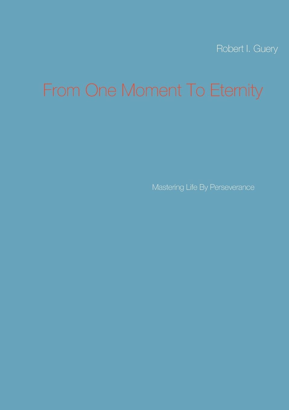 From One Moment To Eternity