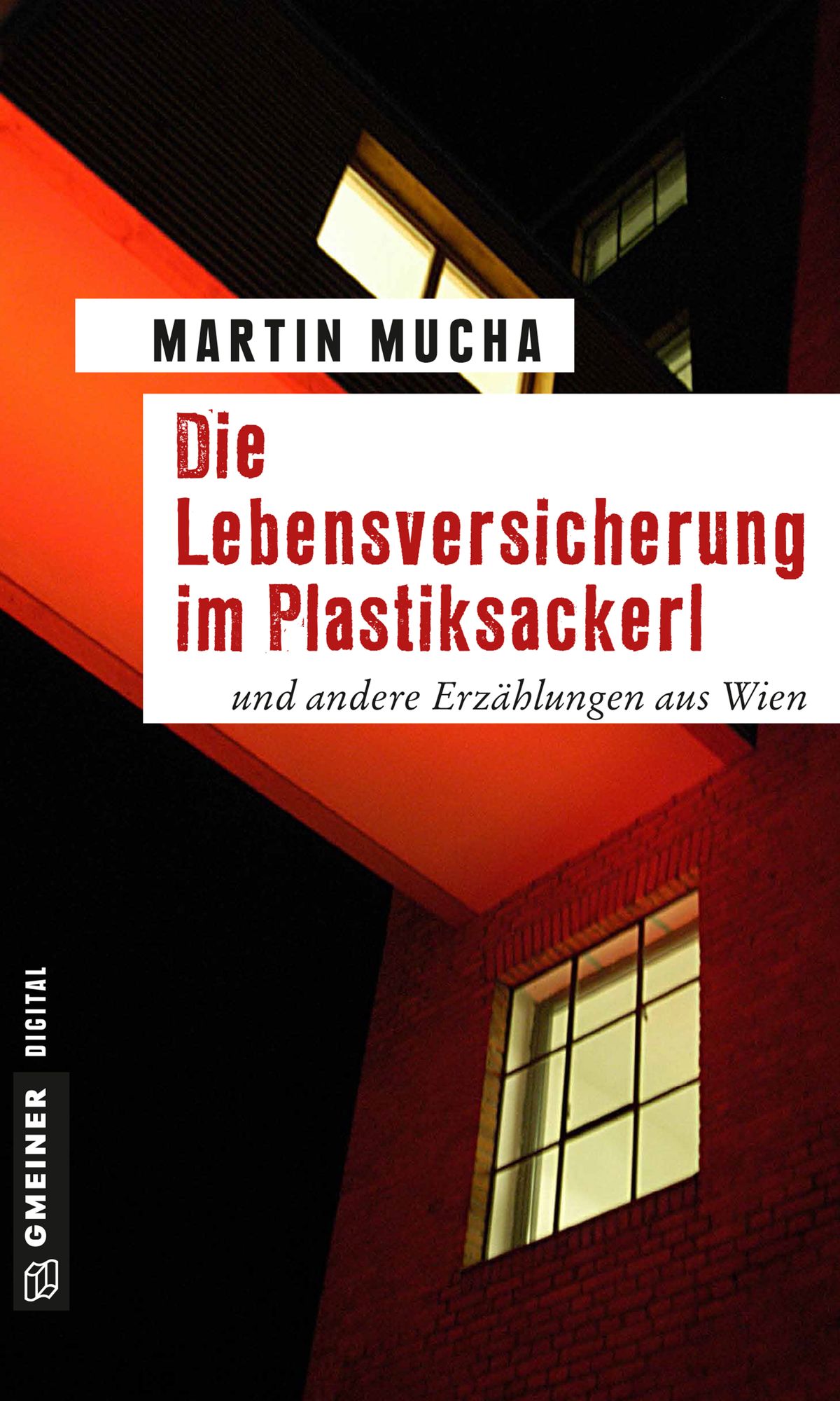 Die Lebensversicherung im Plastiksackerl: und andere Erzählungen aus Wien