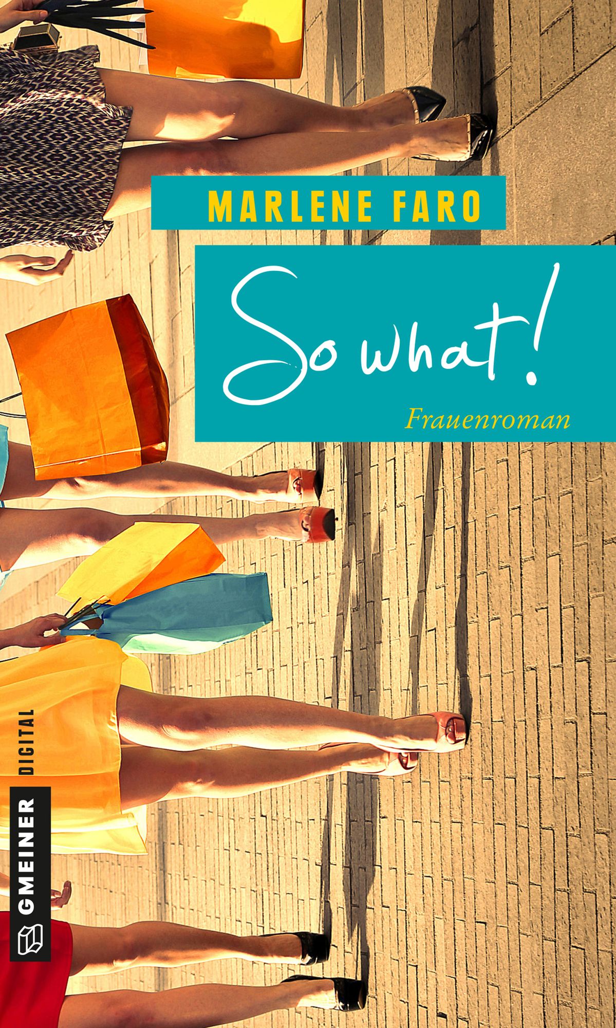 So what!: Frauenroman