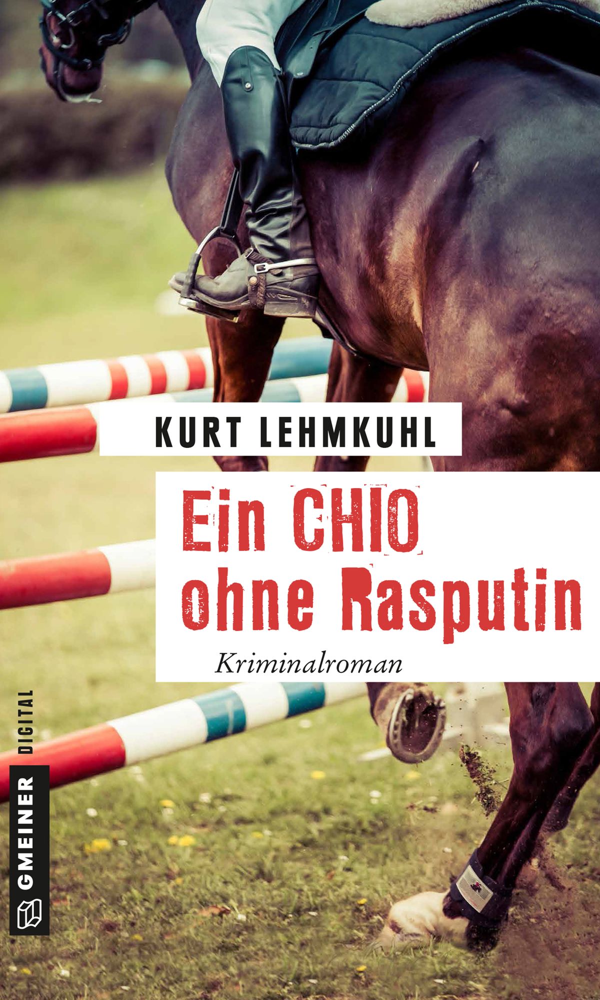 Ein CHIO ohne Rasputin: Kriminalroman