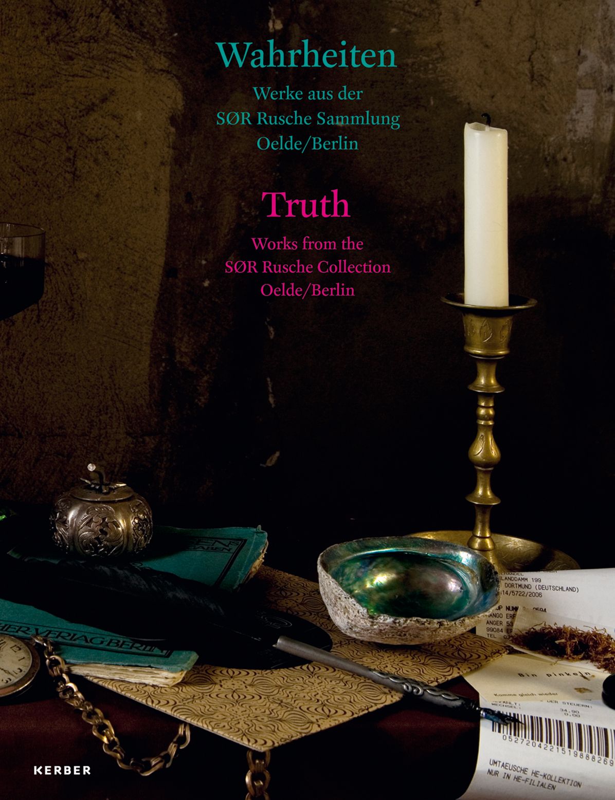 Truth: Works from the SÃ¯Â¿Â½r Rusche Collection Oelde, Berlin