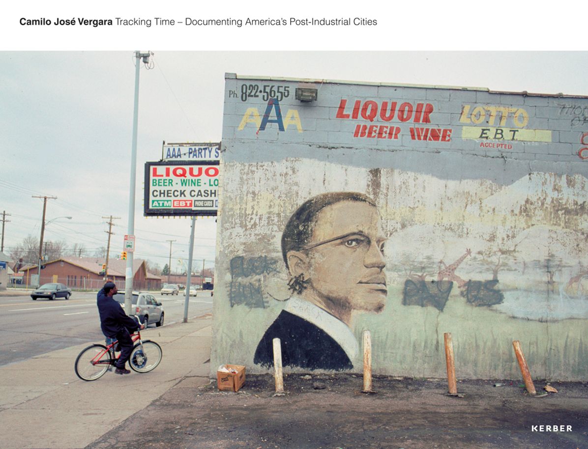 Camilo JosÃ¯Â¿Â½ Vergara: Tracking Time: Documenting America's Post-Industrial Cities