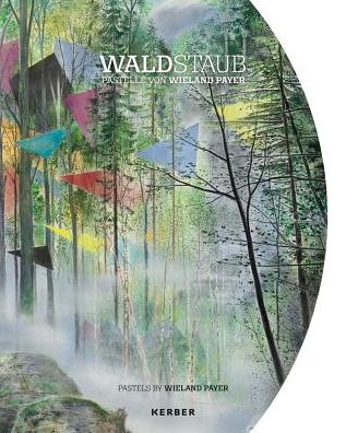 Wieland Payer: Waldstaub: Pastels