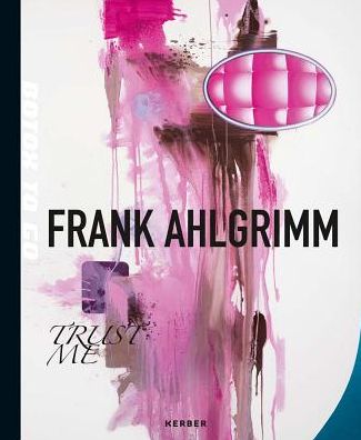 Frank Ahlgrimm: Trust Me