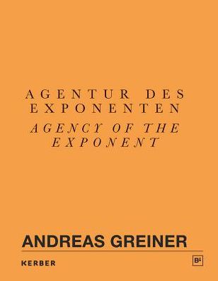 Andreas Greiner: Agency of the Exponent: Gasag Art Prize 2016