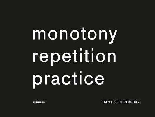 Dana Sederowsky: Monotony Repetition Practice
