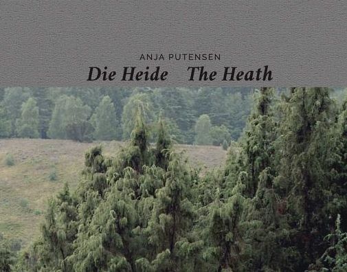 Anja Putensen: The Heath: Layers of Memory in a Historical Cultural Landscape