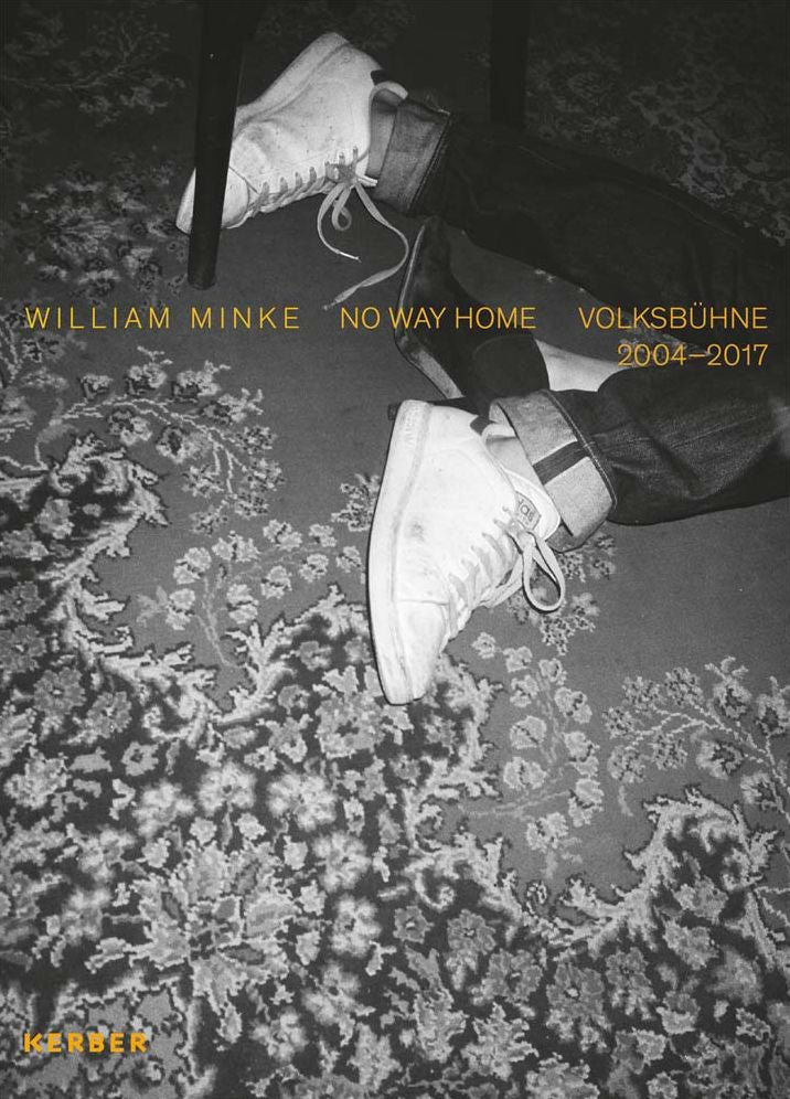 William Minke: No Way Home: VolksbÃ¯Â¿Â½hne 2004-2017