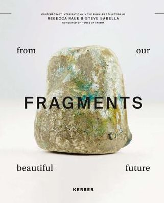 Steve Sabella & Rebecca Raue: Fragments from Our Beautiful Future