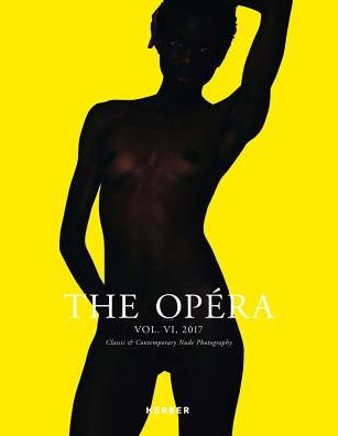 The Opï¿½ra: Volume VI: Magazine for Classic & Contemporary Nude Photography