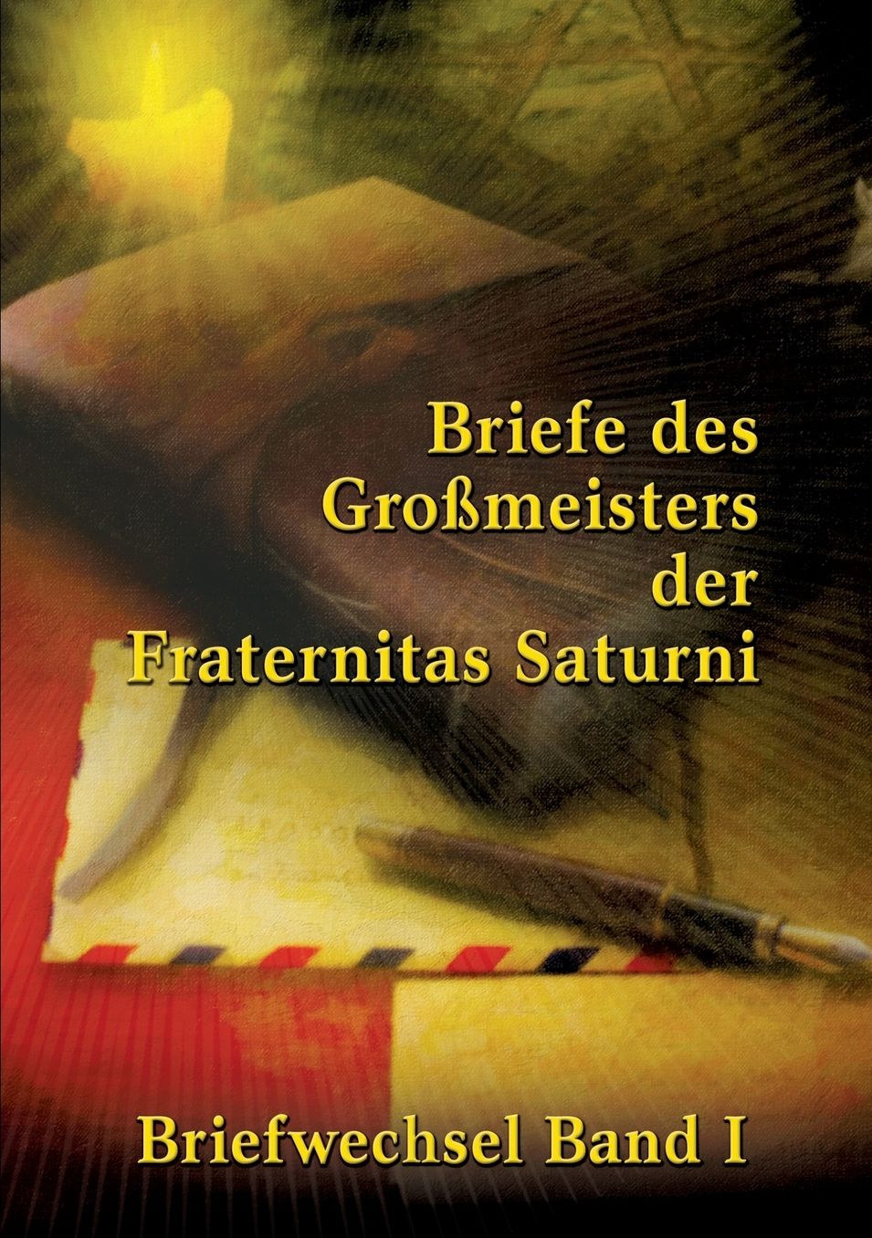 Briefe des Gro meisters der Fraternitas Saturni