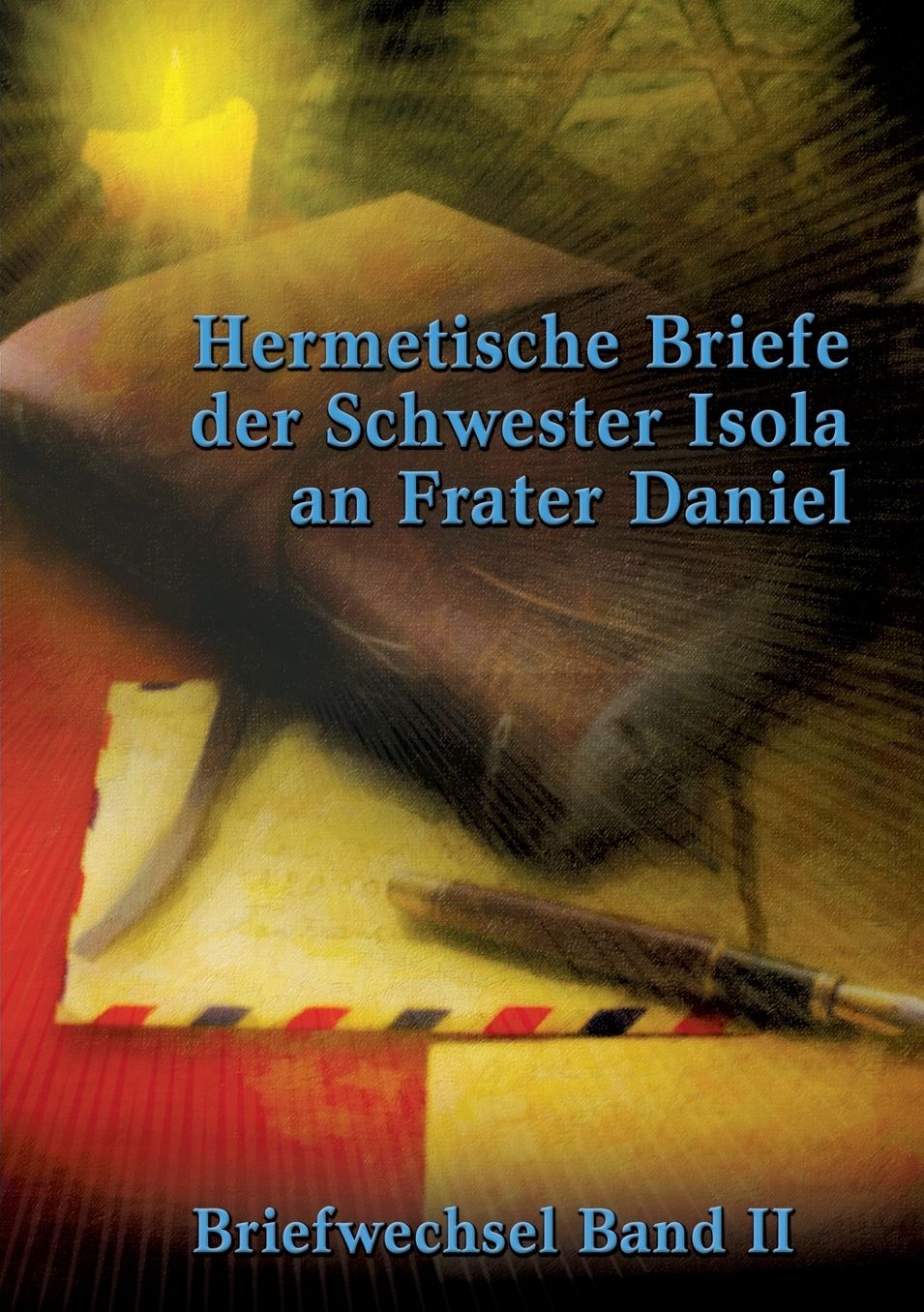 Hermetische Briefe von Schwester Isola" an Frater Daniel
