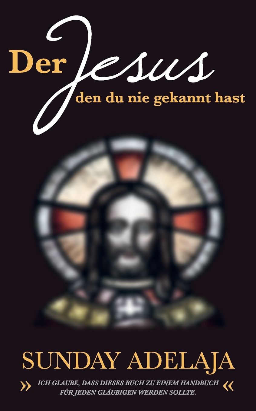 Der Jesus, Den Du Nie Gekannt Hast