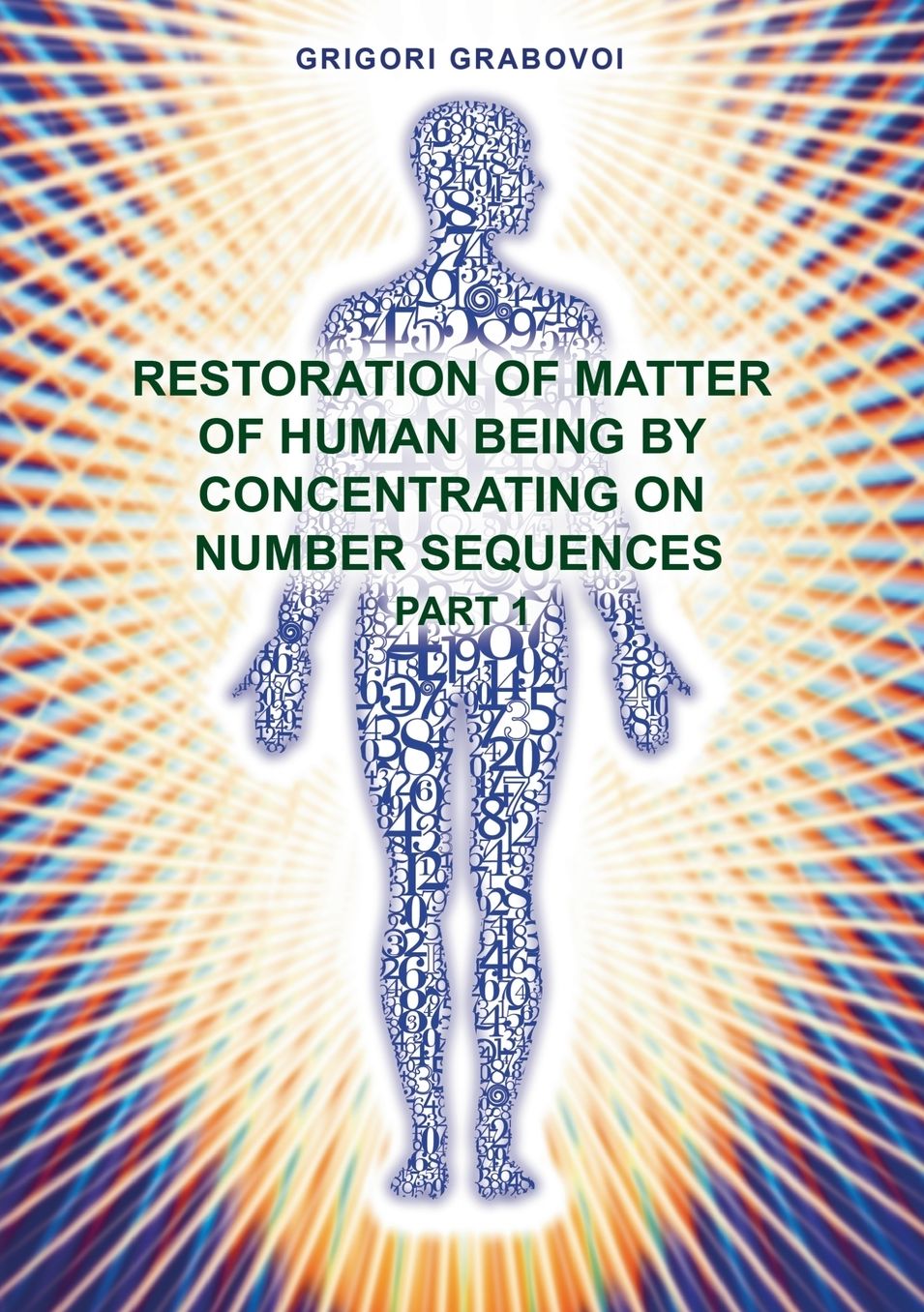 "Restoration of Matter of Human Being by Concentrating on Number Sequence" - Part1