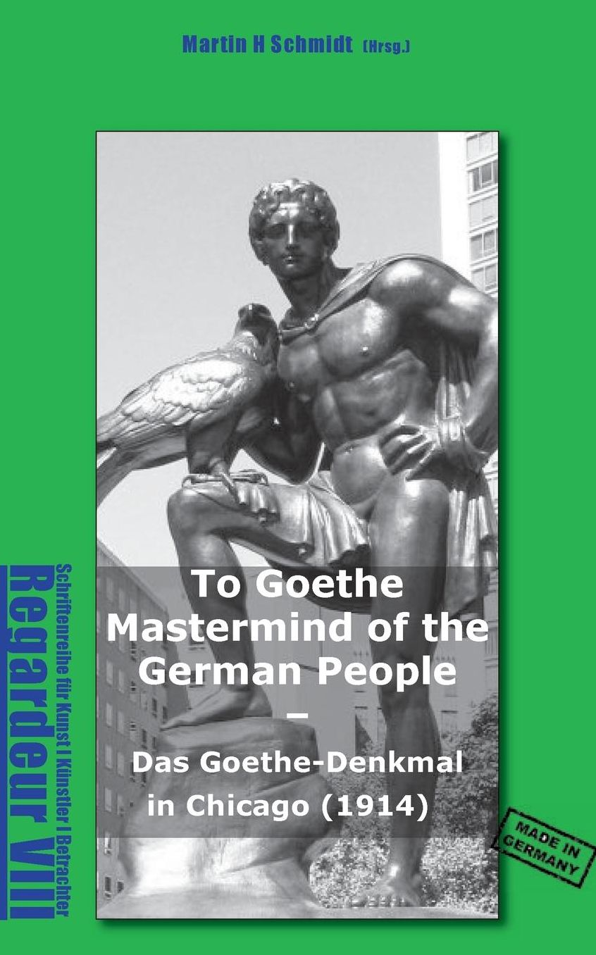 Das Goethe-Denkmal in Chicago (1914) Made in Germany