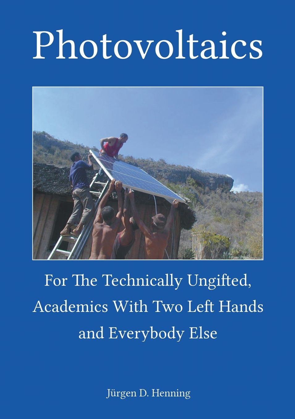 Photovoltaics for the technically ungifted