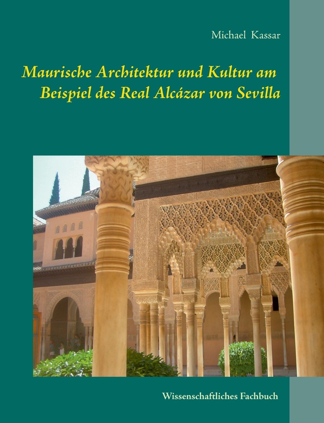 Maurische Architektur Und Kultur Am Beispiel Des Real Alcazar Von Sevilla