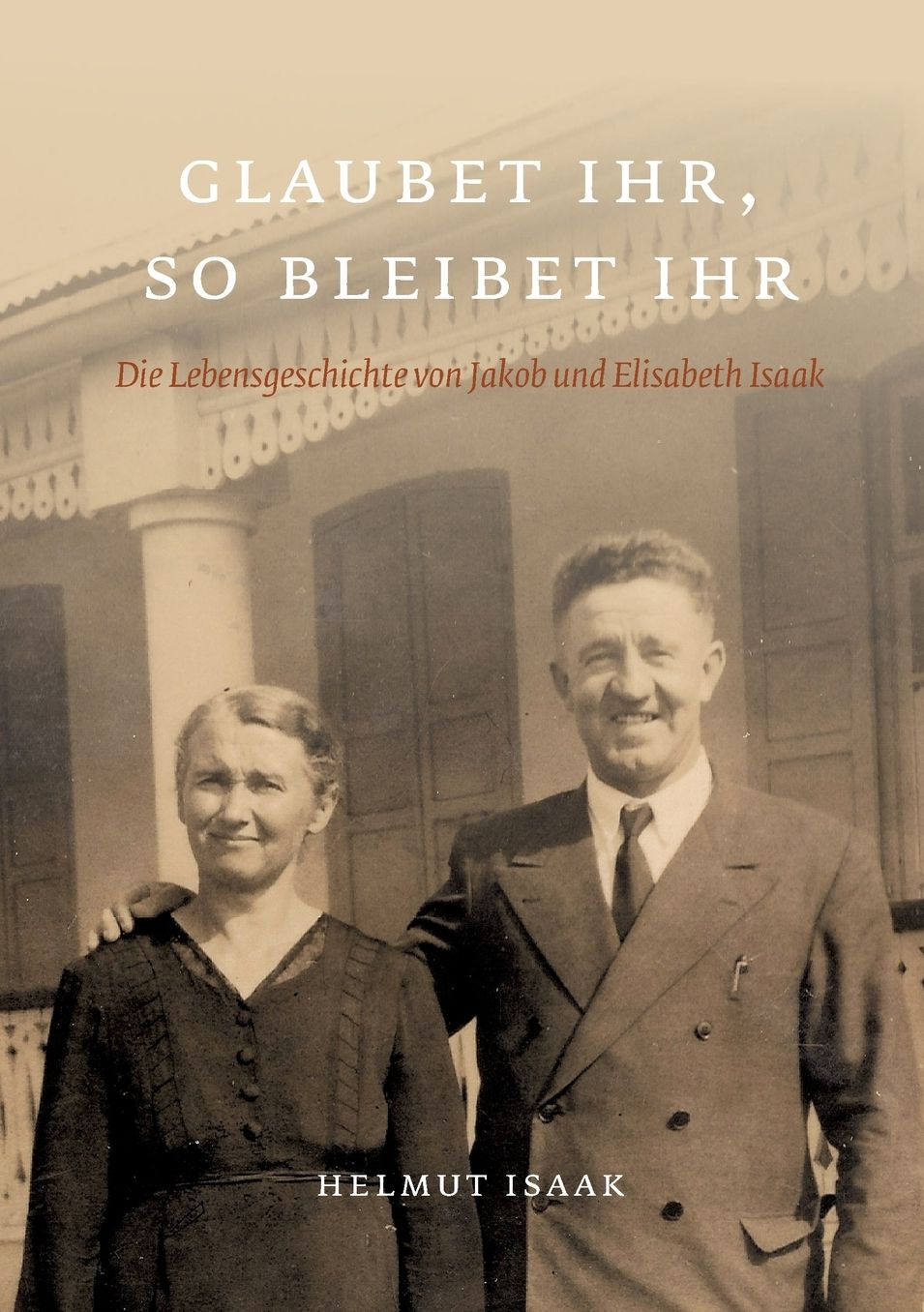 Glaubet Ihr, so bleibet Ihr