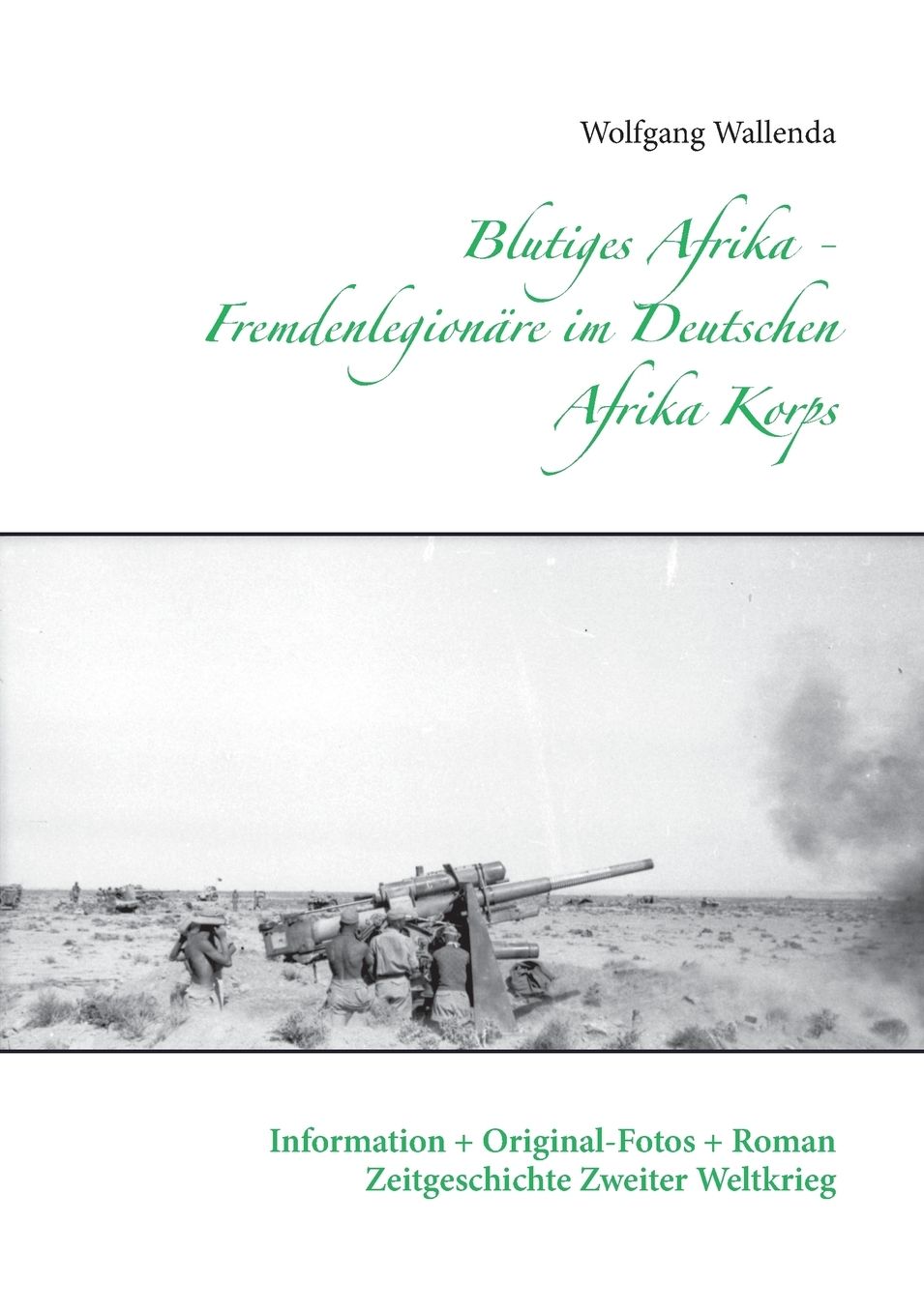 Blutiges Afrika - Fremdenlegion re im Deutschen Afrika Korps