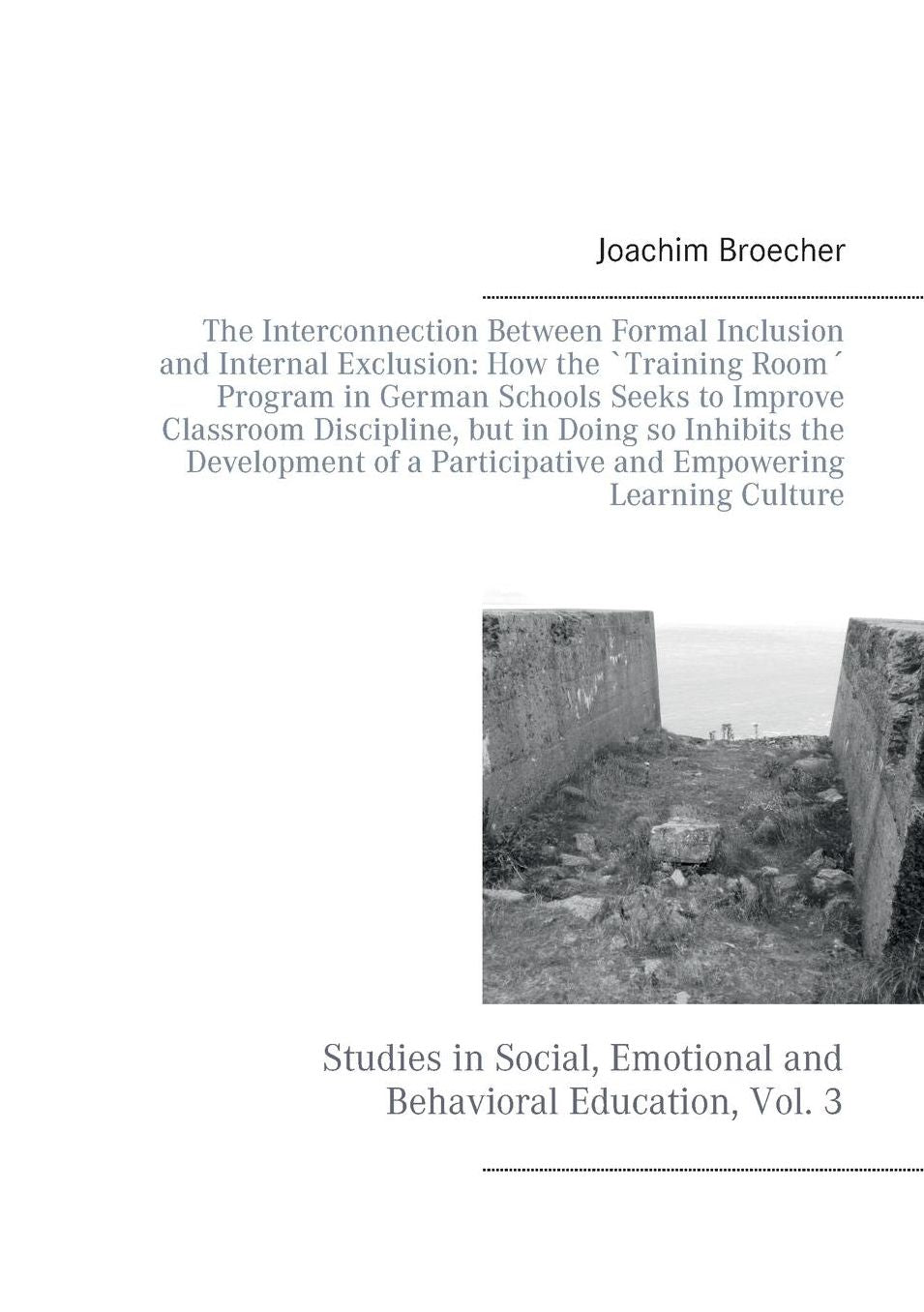 The Interconnection Between Formal Inclusion and Internal Exclusion: How the Training Room Program in German Schools Seeks to Improve Classroom Discip