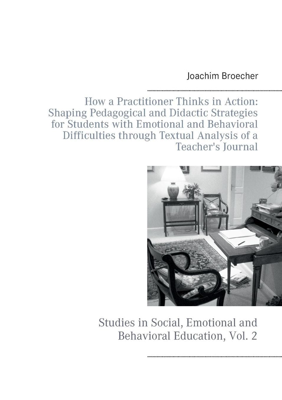 How a Practitioner Thinks in Action: Shaping Pedagogical and Didactic Strategies for Students with Emotional and Behavioral Difficulties through Textual Analysis of a Teacher's Journal