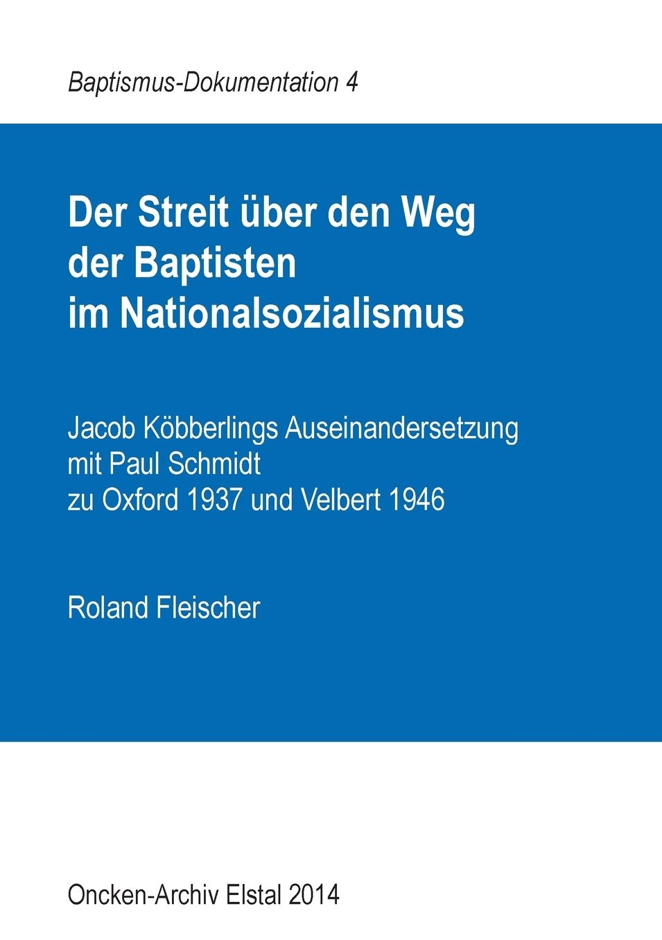 Der Streit über den Weg der Baptisten im Nationalsozialismus