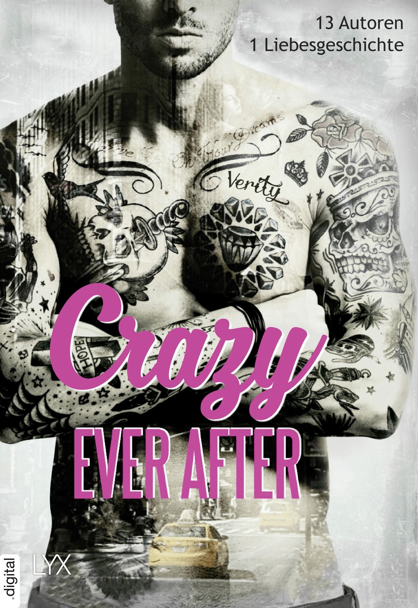 Crazy Ever After: 13 Autoren - 1 Liebesgeschichte