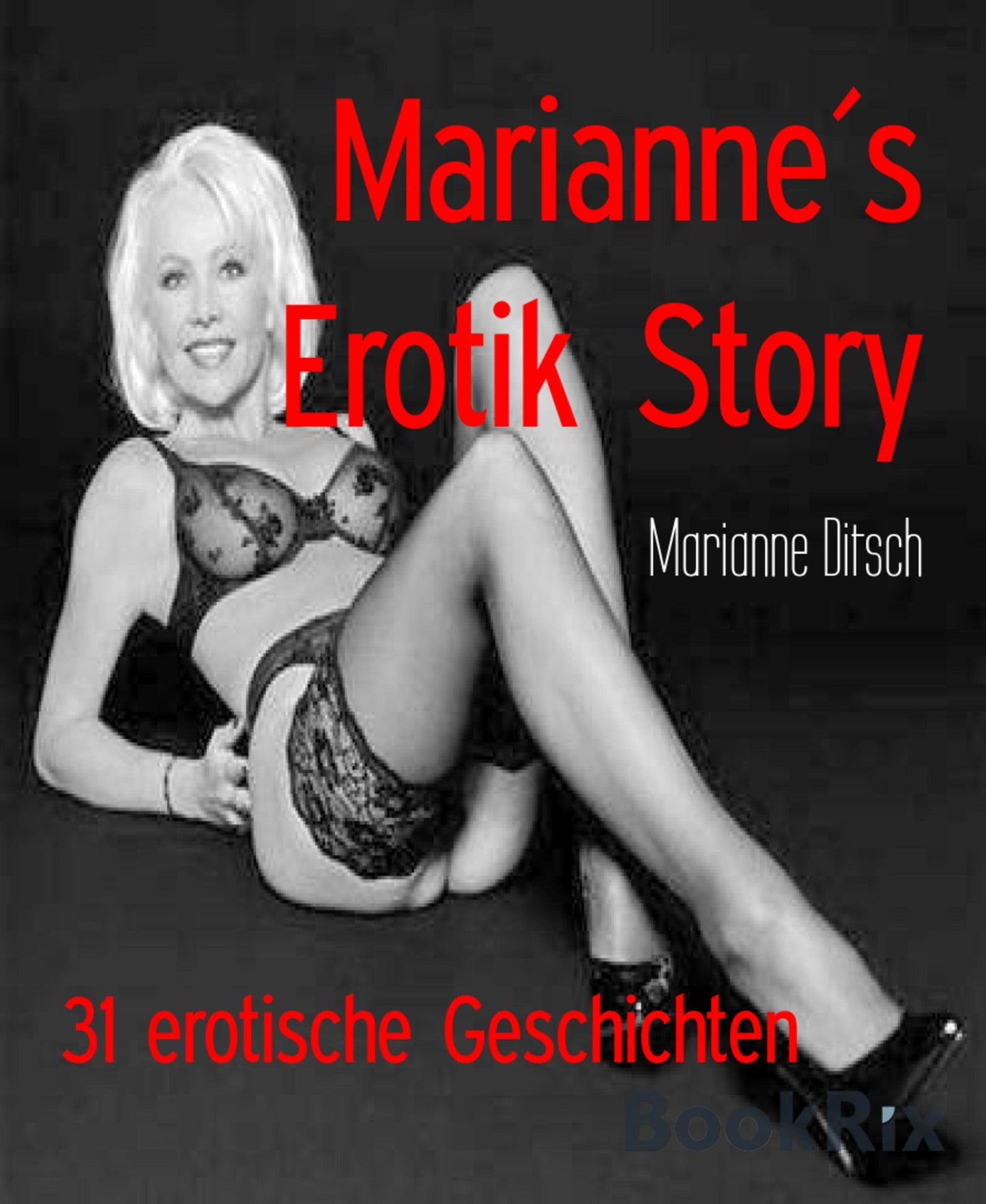 Marianne's Erotik Story: 31 erotische Geschichten