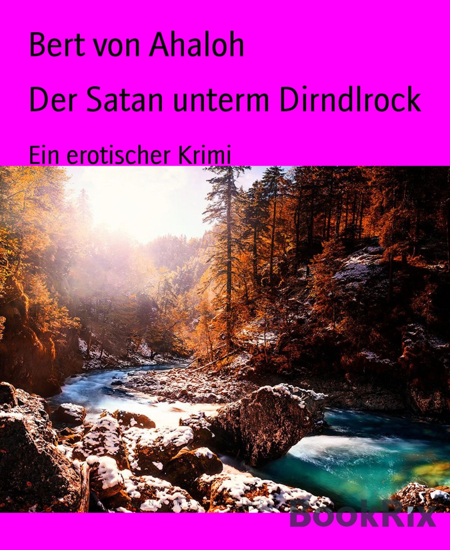 Der Satan unterm Dirndlrock: Ein erotischer Krimi