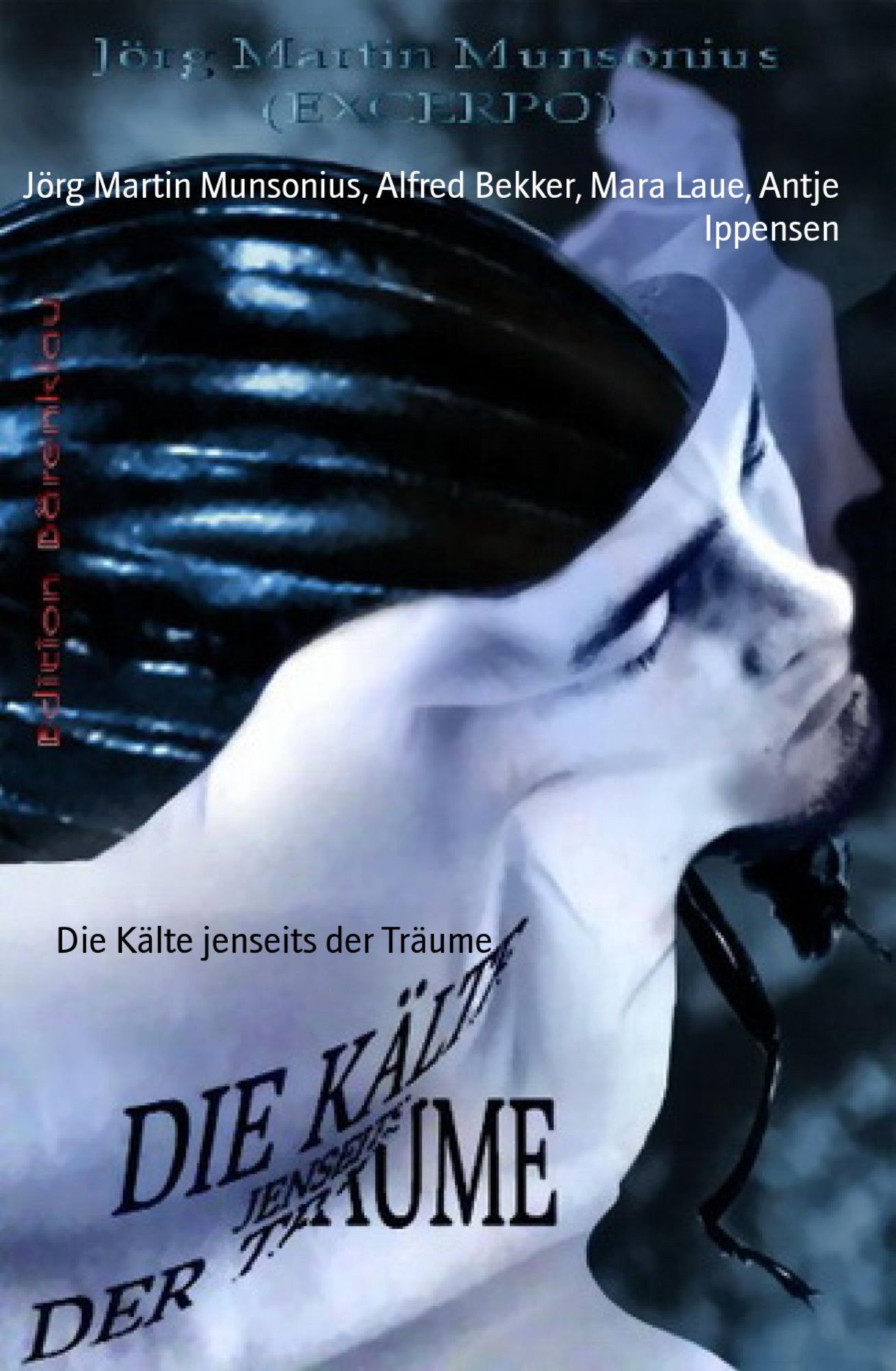 Die Kälte jenseits der Träume: Phantastische Erzählungen: Cassiopeiapress Spannung/ Edition Bärenklau