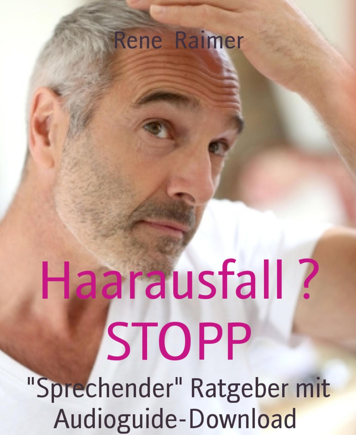 Haarausfall ? STOPP: Sprechender" Ratgeber mit Audioguide-Download