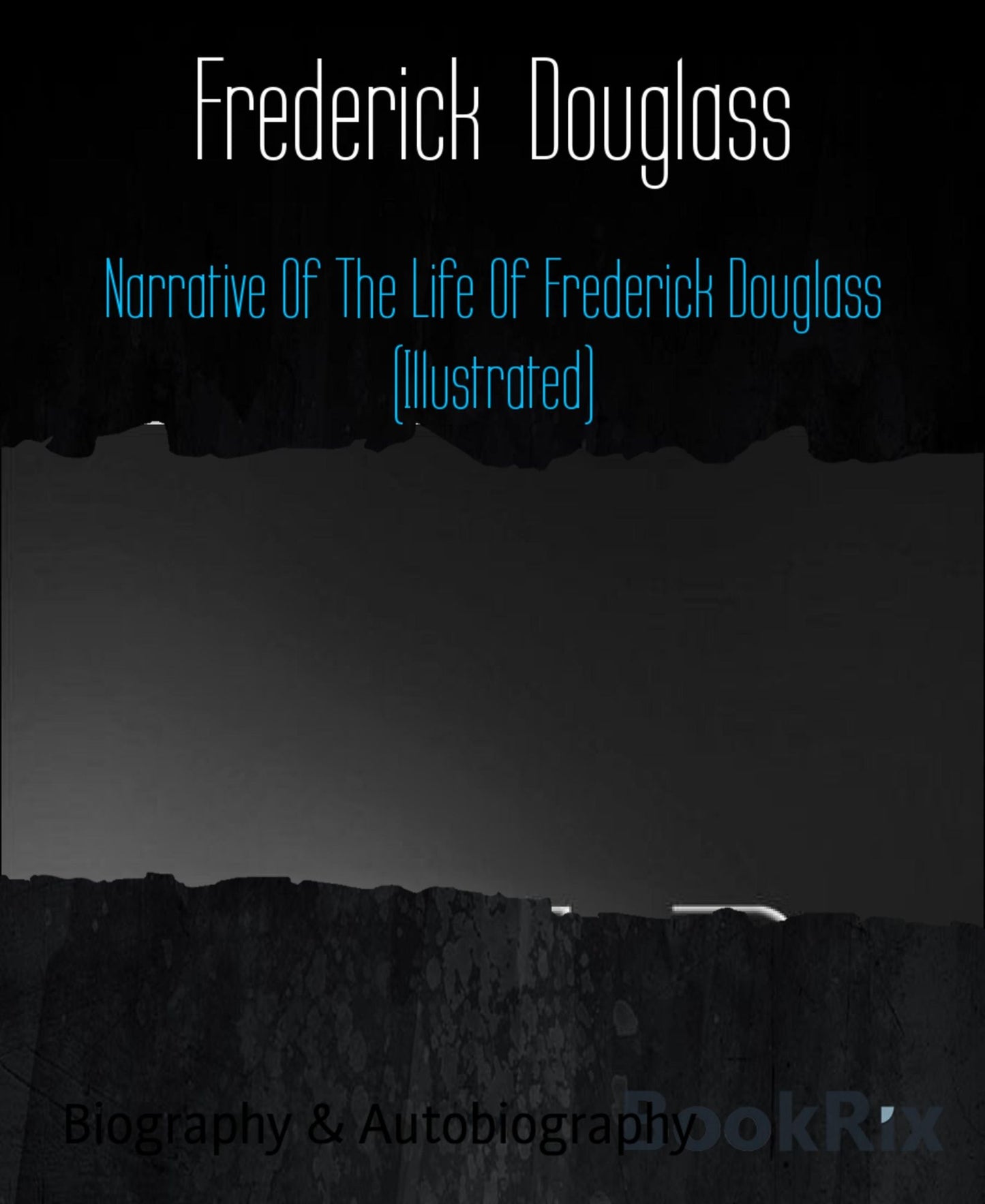 Narrative Of The Life Of Frederick Douglass (Illustrated)