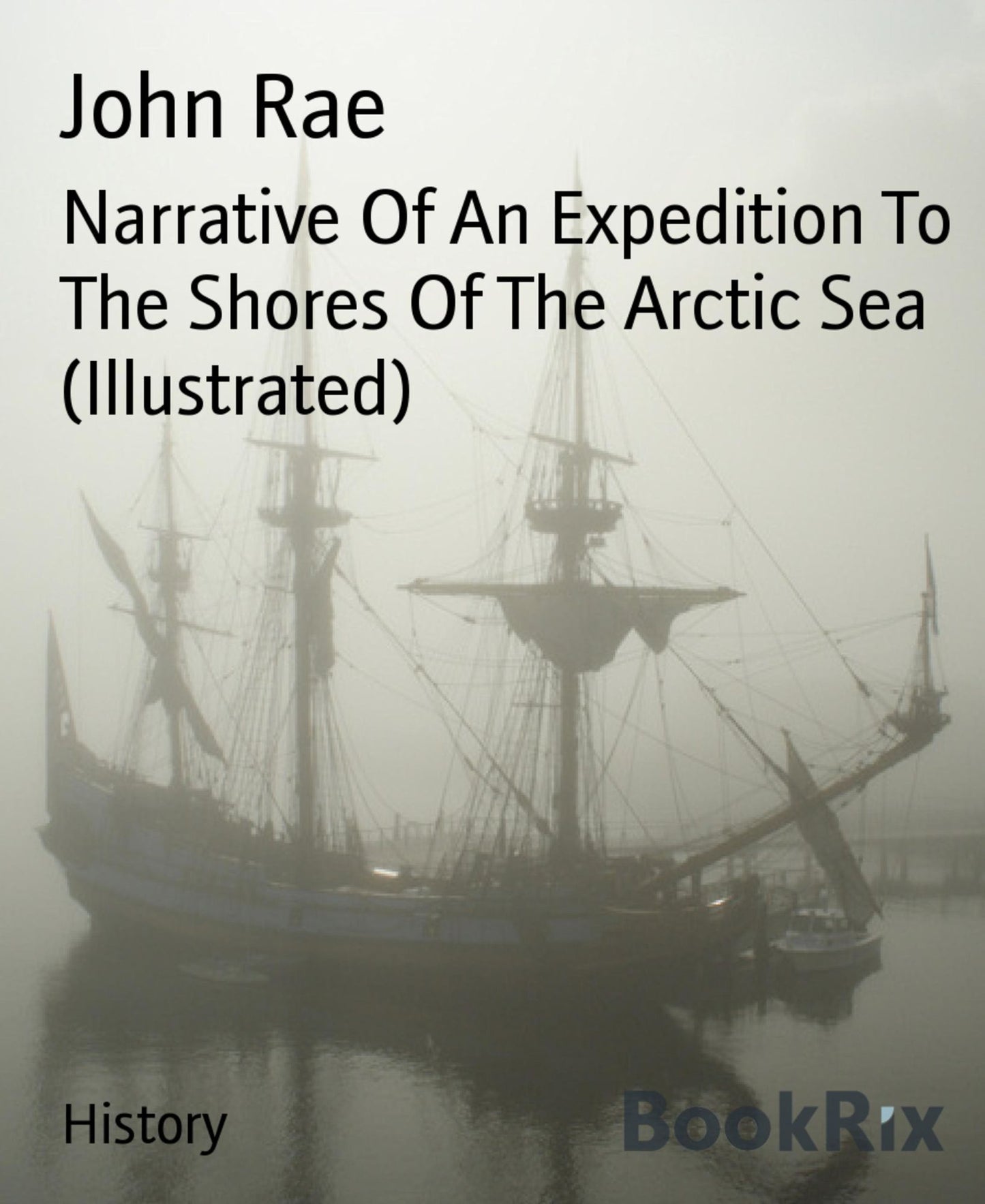 Narrative Of An Expedition To The Shores Of The Arctic Sea (Illustrated)