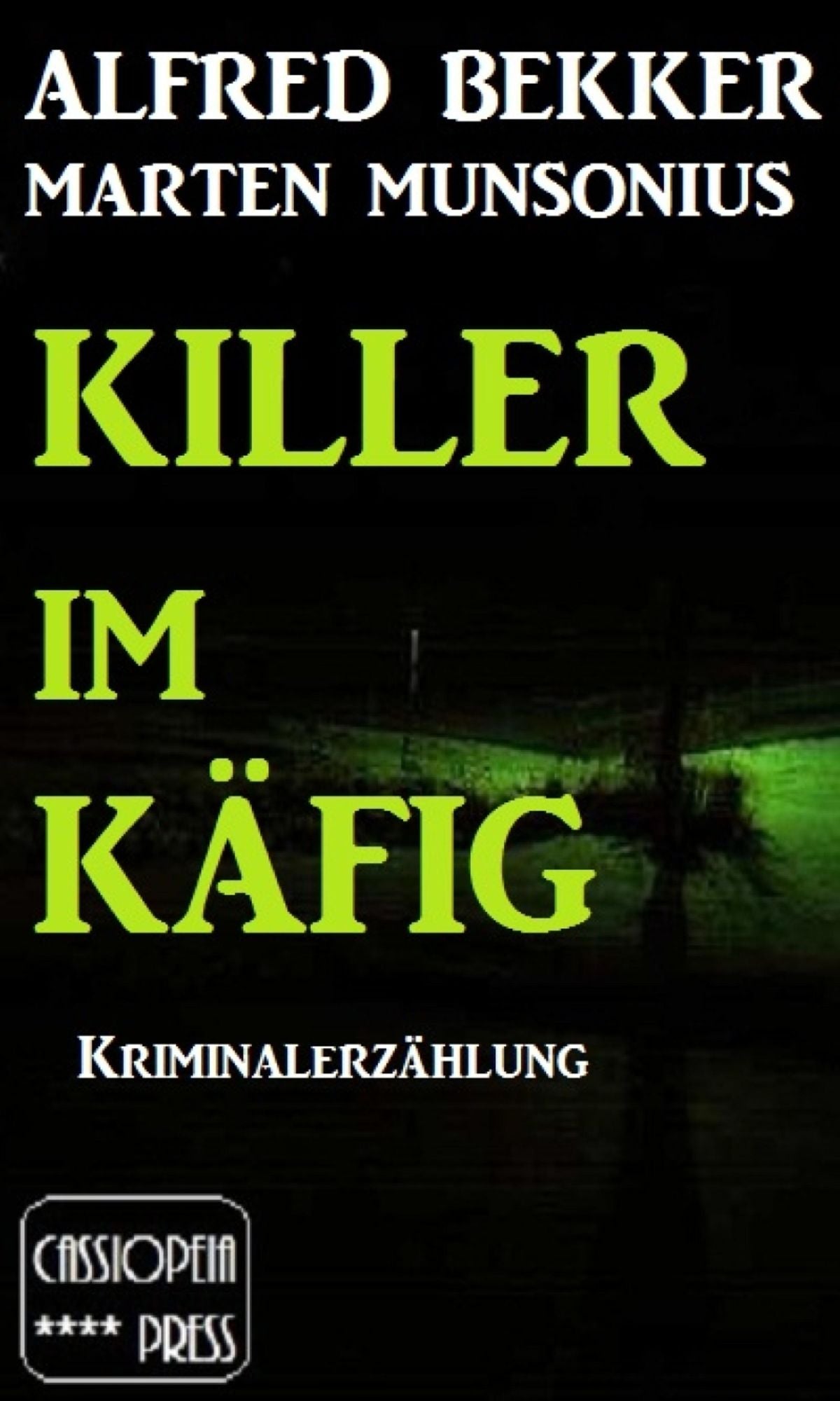 Killer im Käfig: Berliner Kriminalerzählung
